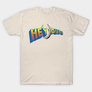 Hey Dude T-Shirt